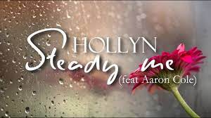 Hollyn Steady Me Ft Aaron Cole Download Mp3 + Lyrics